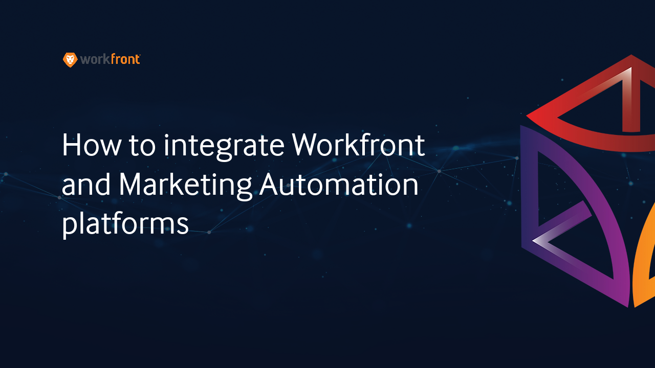How to integrate Workfront and Marketing Automation